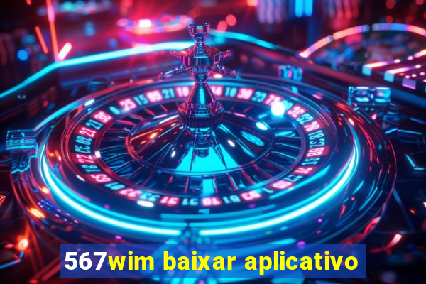 567wim baixar aplicativo